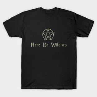 Here be Witches T-Shirt